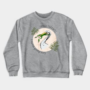 Froggy Farewell Crewneck Sweatshirt